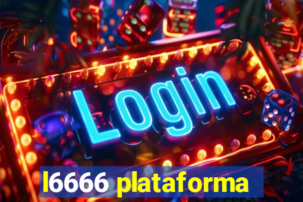 l6666 plataforma